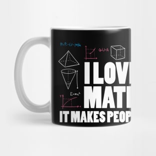 I love math it makes people cry Mug